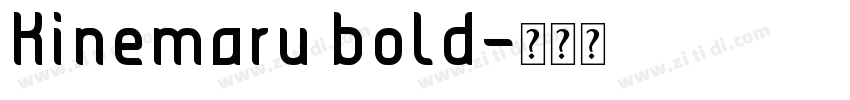 Kinemaru bold字体转换